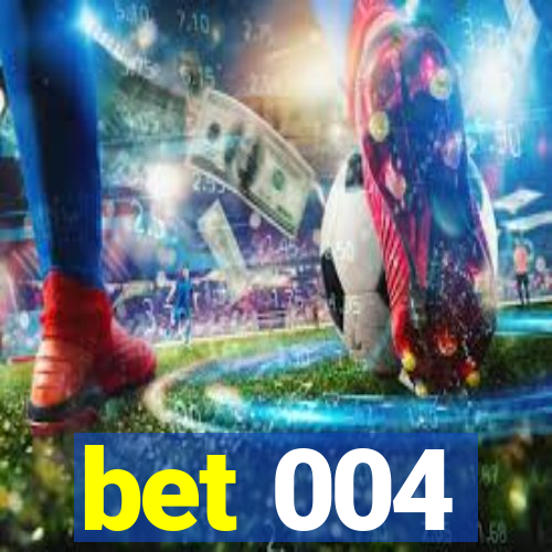 bet 004